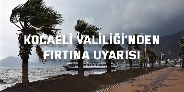 Kocaeli Valiliği’nden fırtına uyarısı