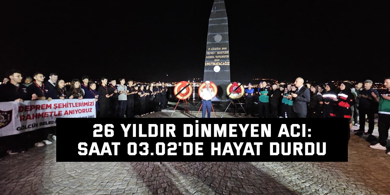 26 yıldır dinmeyen acı: Saat 03.02&#039;de hayat durdu