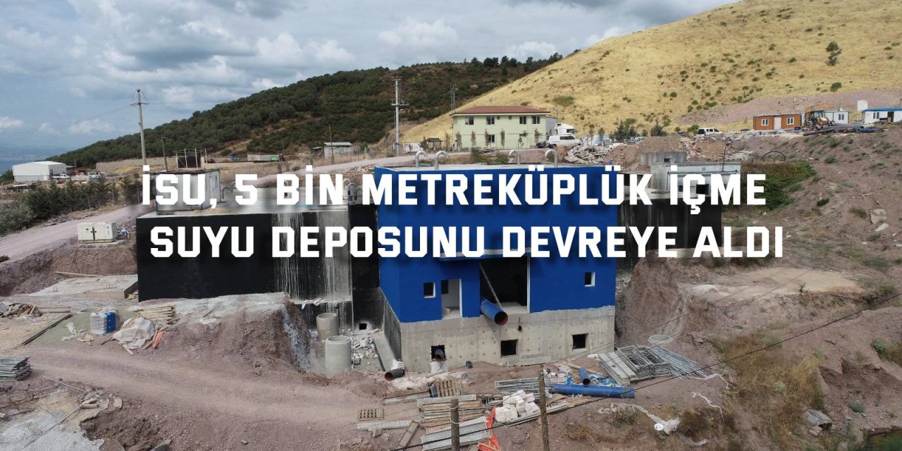 İSU, 5 bin metreküplük içme  suyu deposunu devreye aldı