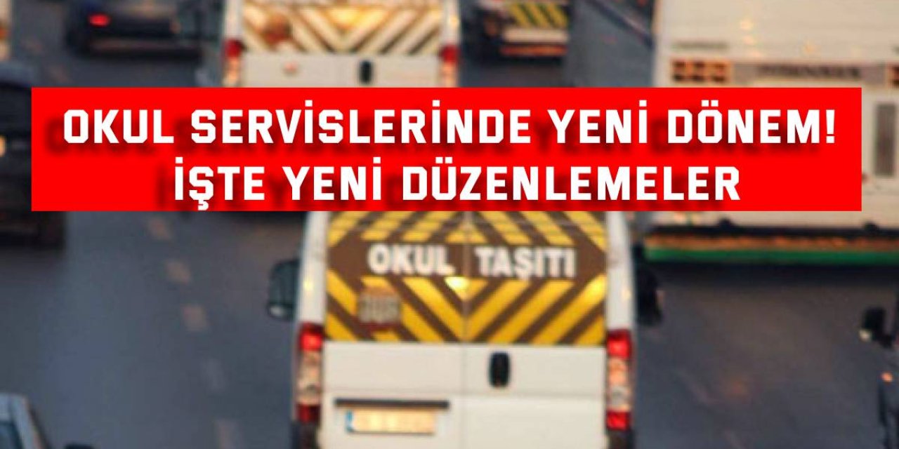 Okul Servislerinde Yeni Dönem! İşte Yeni Düzenlemeler