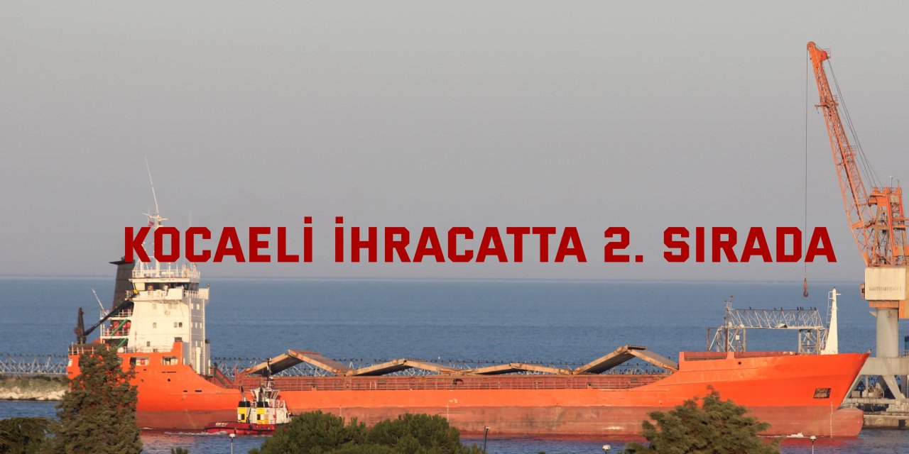 Kocaeli ihracatta 2. Sırada