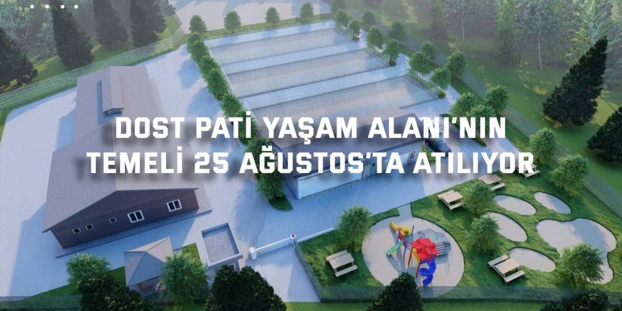 Dost Pati Yaşam Alanı’nın  Temeli 25 Ağustos’ta Atılıyor