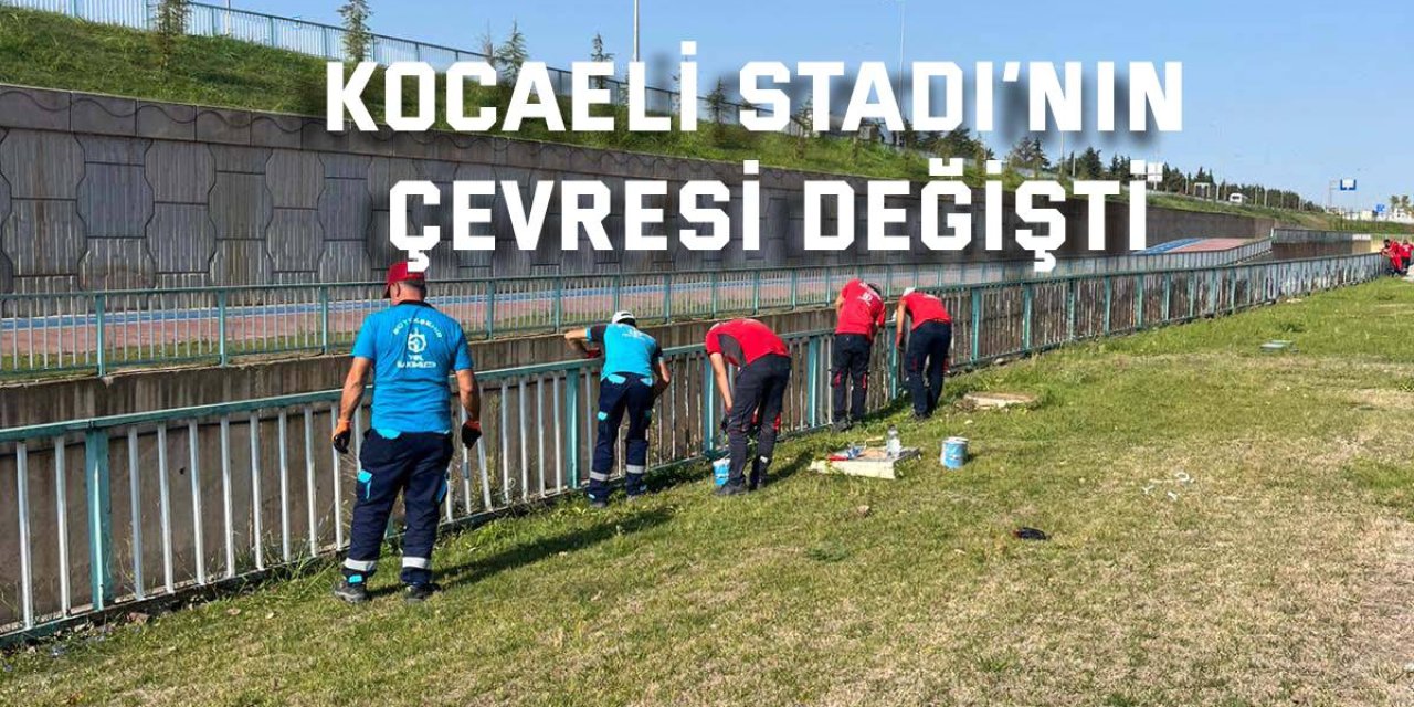Kocaeli Stadı’nın çevresi değişti
