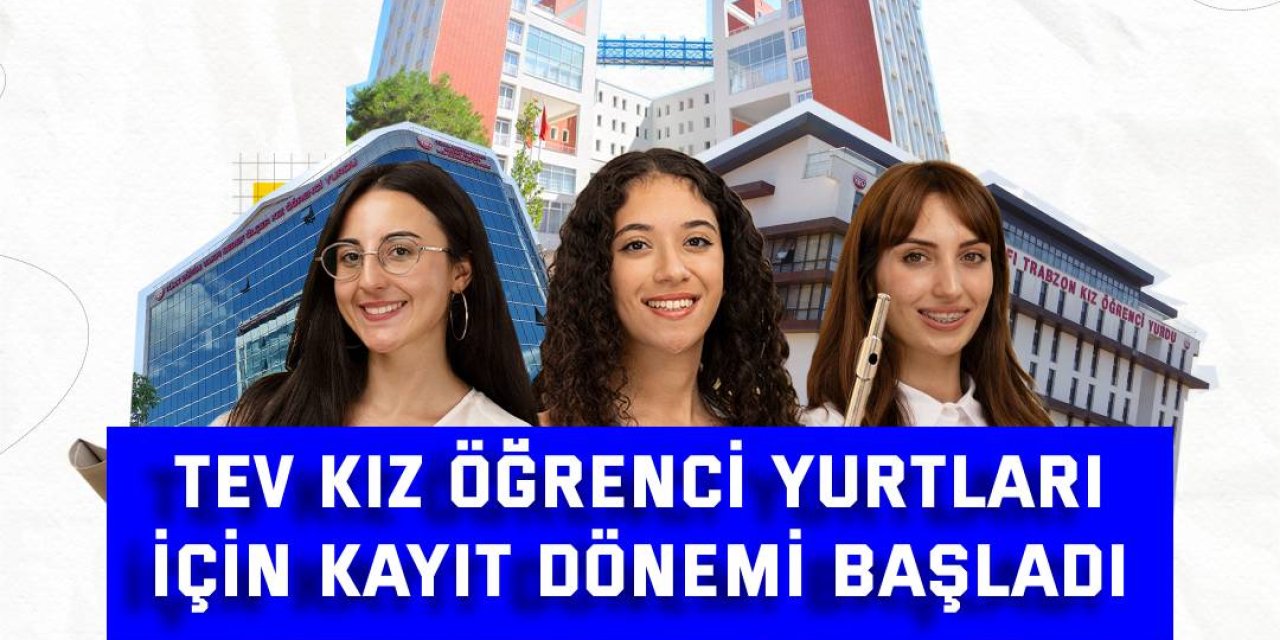TEV Kız Öğrenci Yurtları  İçin Kayıt Dönemi Başladı