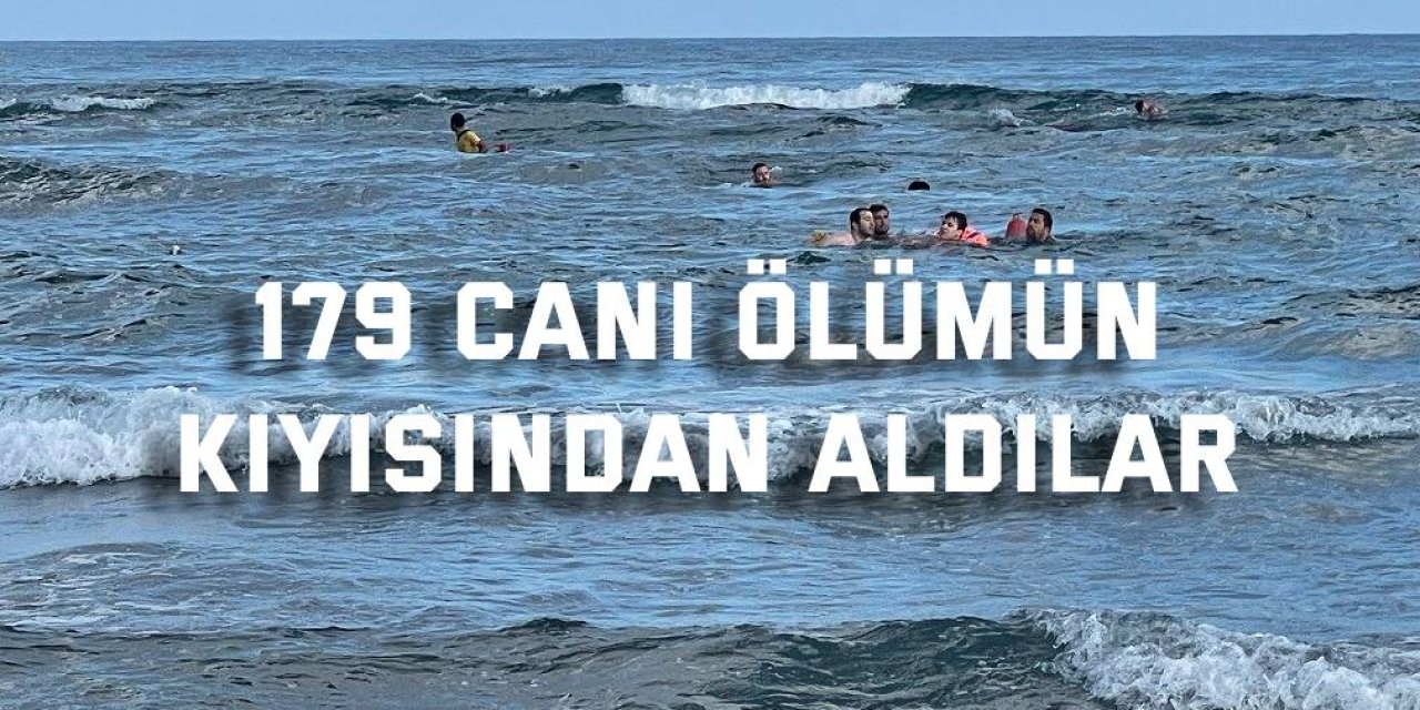 179 canı ölümün kıyısından aldılar