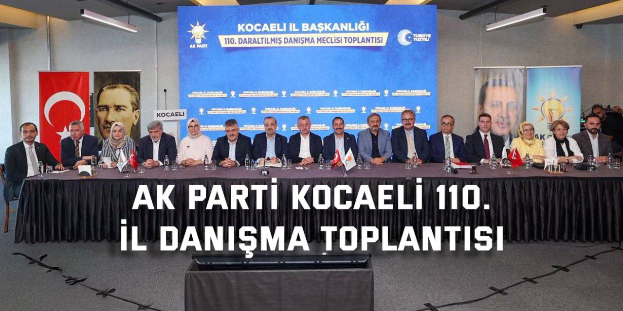 AK Parti Kocaeli 110.  İl Danışma Toplantısı