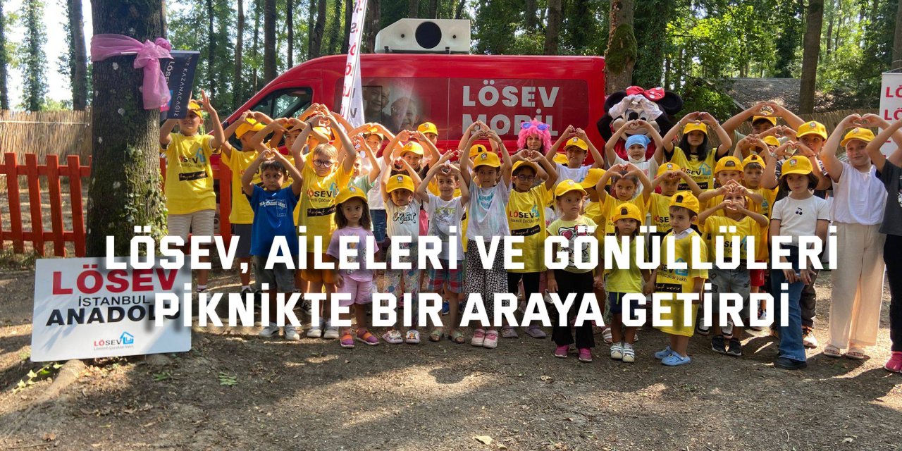 LÖSEV, Aileleri ve Gönüllüleri  Piknikte Bir Araya Getirdi