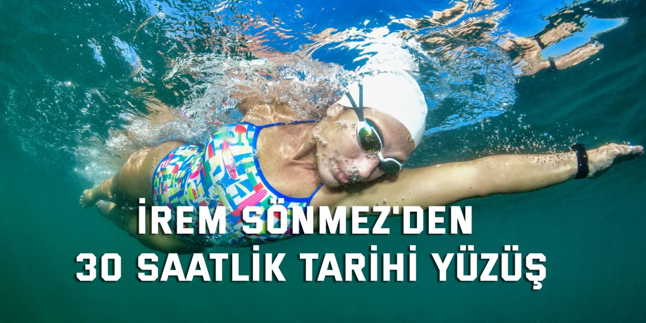 İrem Sönmez'den 30 saatlik tarihi yüzüş