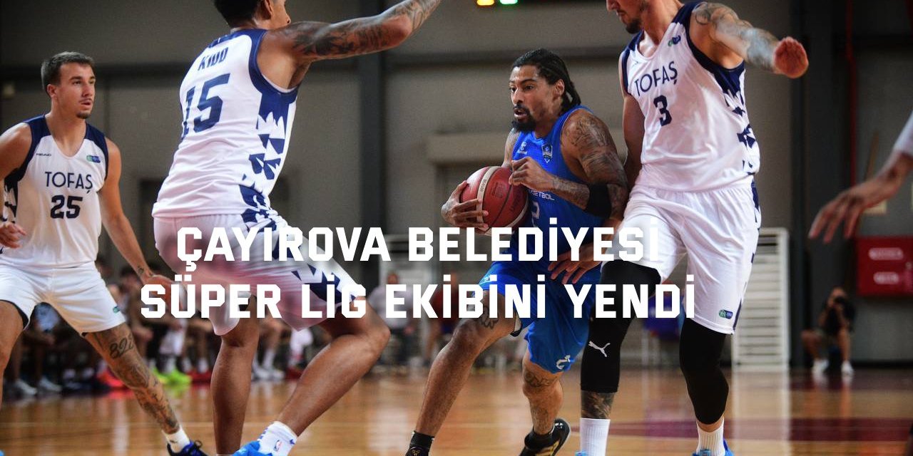 Çayırova Belediyesi, süper lig ekibini yendi