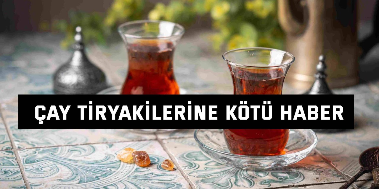 Üç ayda üç zam: Çay fiyatları uçuşta