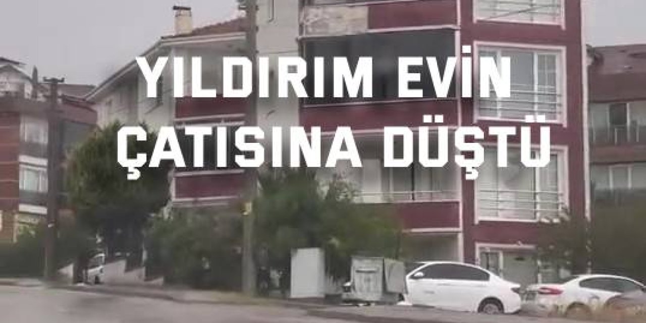 Kocaeli'de sağanak: Yıldırım evin çatısına düştü
