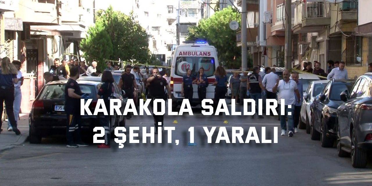 Balçova’da polis karakoluna saldırı: 2 şehit, 1 yaralı