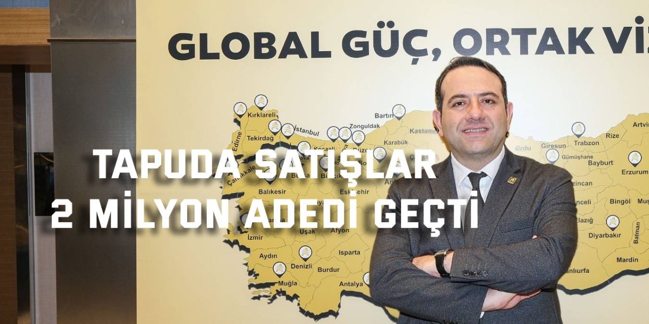 Tapuda satışlar 2  milyon adedi geçti