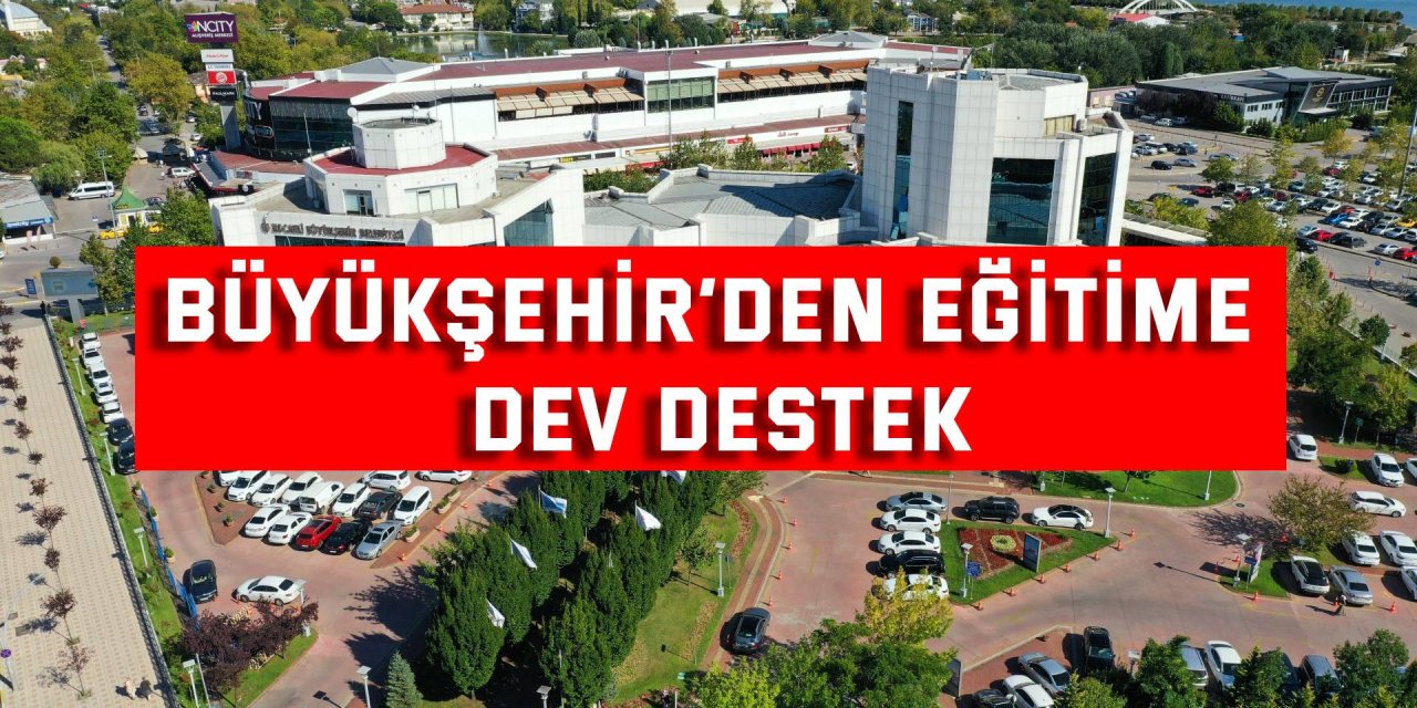 Büyükşehir’den eğitime dev destek