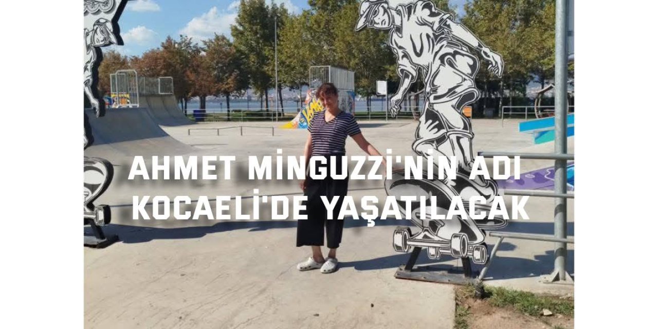 Ahmet Minguzzi'nin adı Kocaeli'de yaşatılacak