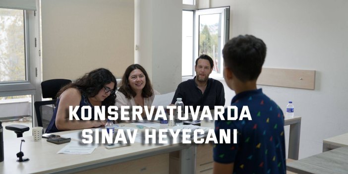 Konservatuvarda sınav heyecanı