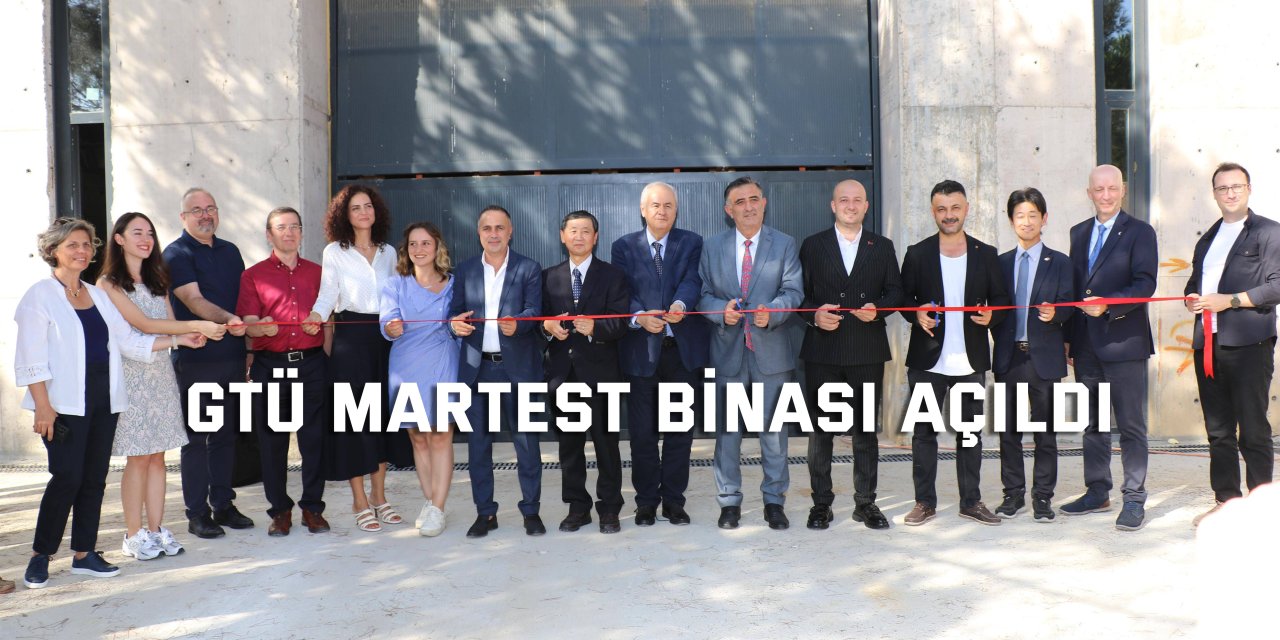 GTÜ MARTEST Binası Açıldı