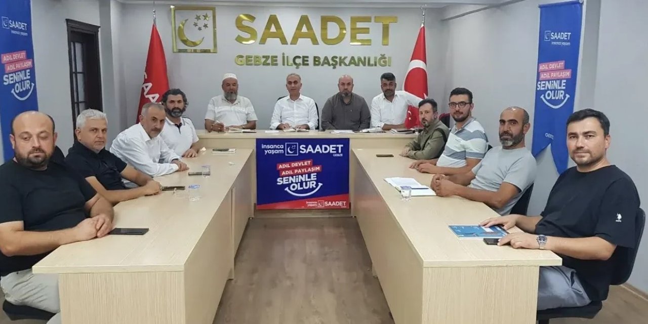 Saadet Partisi Gebze Yönetimi Toplandı