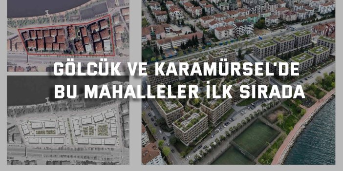 Gölcük ve Karamürsel’de bu mahalleler ilk sırada
