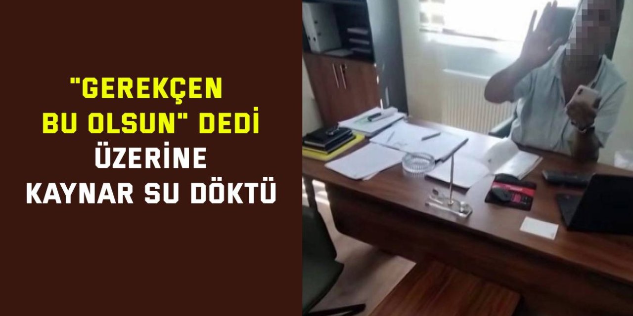 Şantiye şefinin üzerine kaynar su döktü