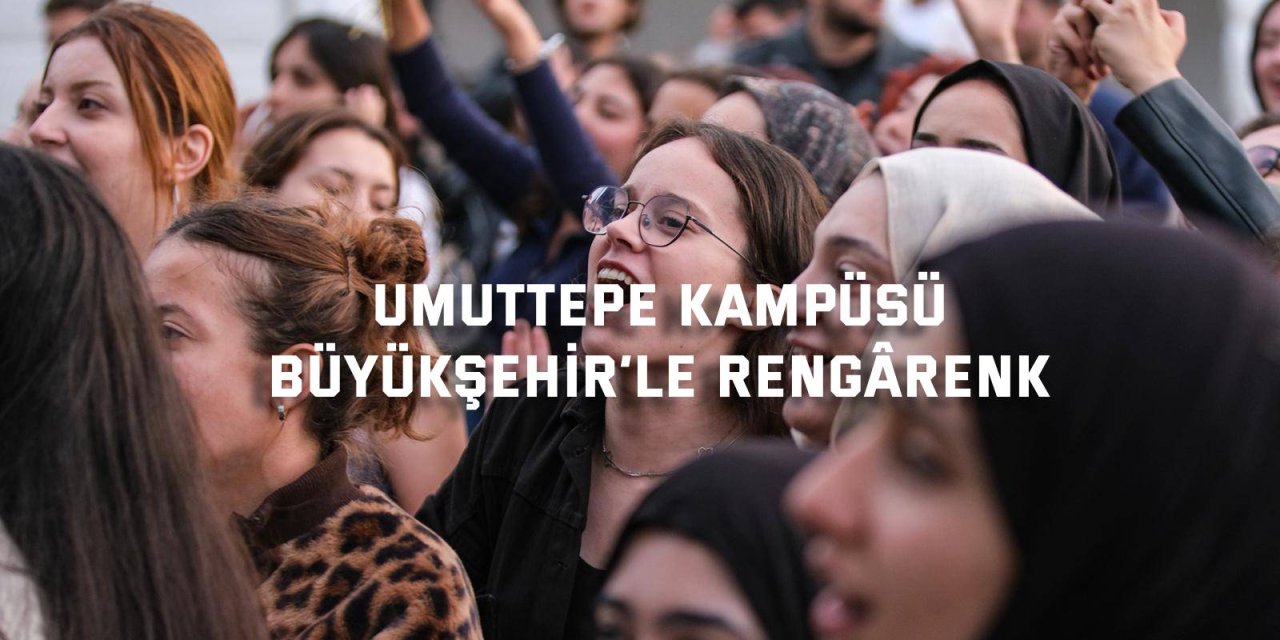 Umuttepe Kampüsü,  Büyükşehir’le rengârenk