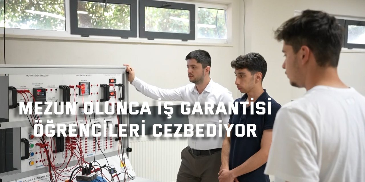 Mezun olunca iş garantisi  öğrencileri cezbediyor