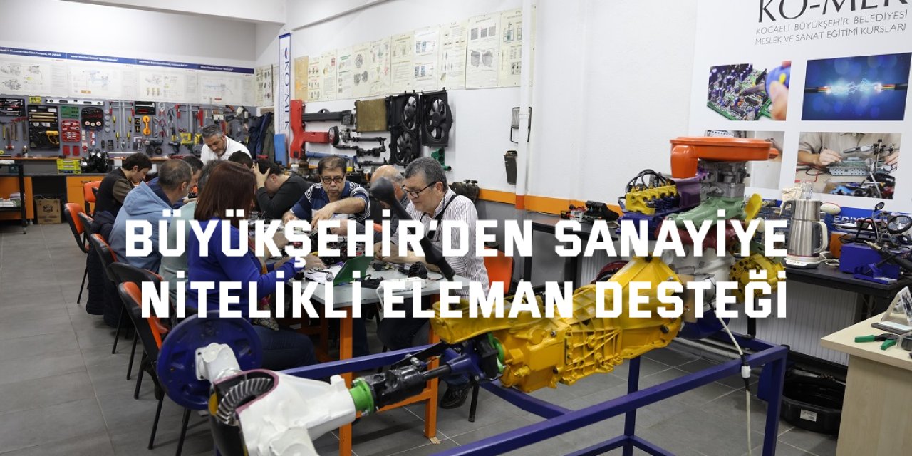 Büyükşehir’den sanayiye  nitelikli eleman desteği