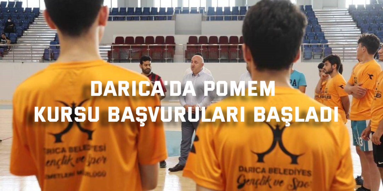 Darıca'da POMEM Kursu Başvuruları Başladı