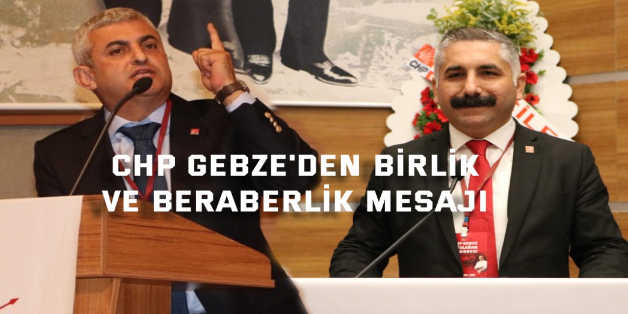 CHP Gebze'den Birlik  ve Beraberlik Mesajı