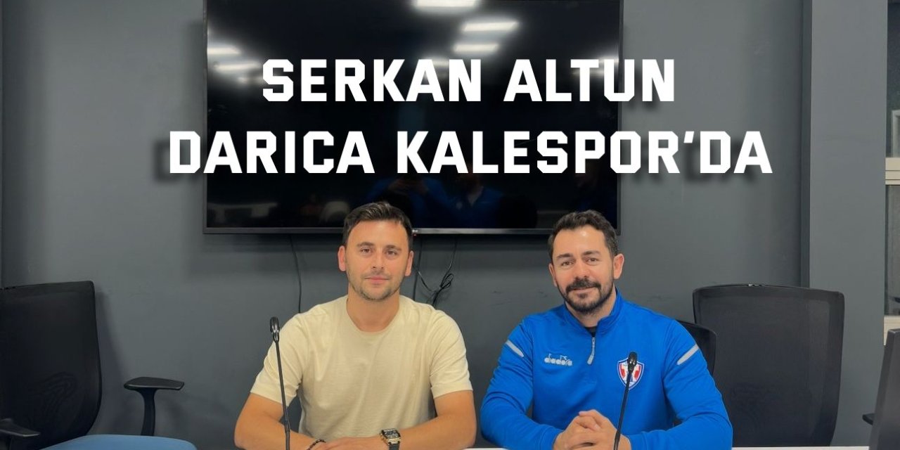 Serkan Altun Darıca Kalespor’da