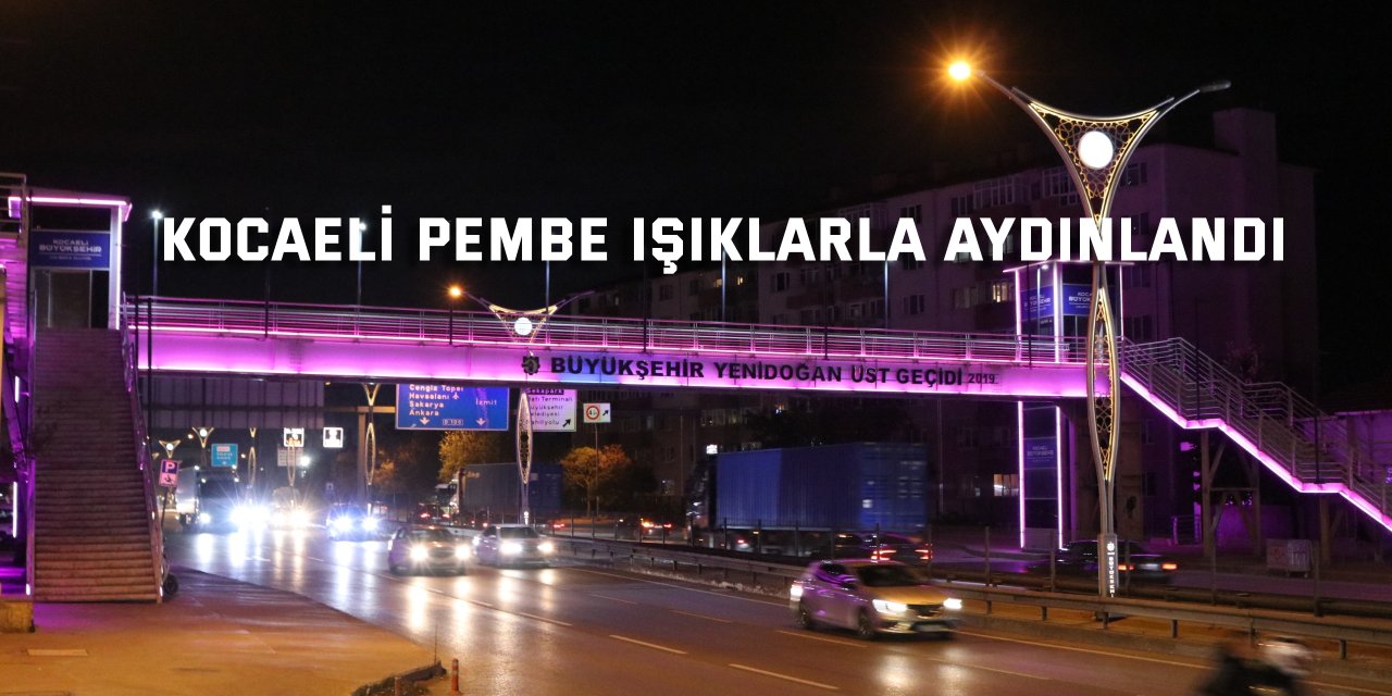 Kocaeli pembe ışıklarla aydınlandı