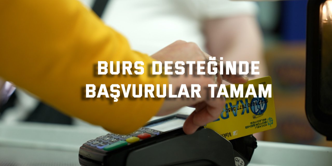 Burs desteğinde başvurular tamam