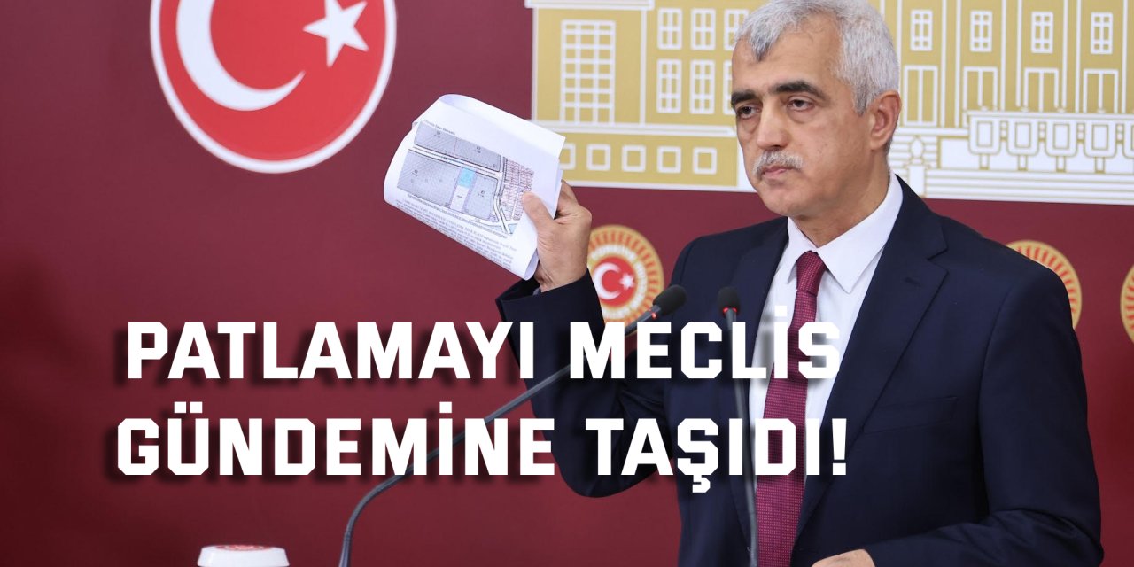Patlamayı meclis  gündemine taşıdı!