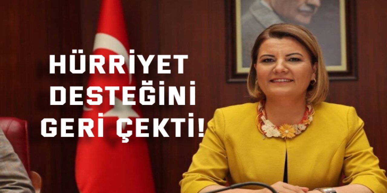 Hürriyet desteğini geri çekti!