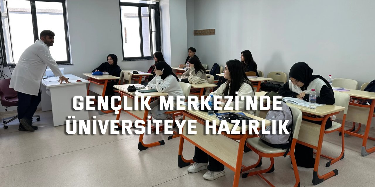 Gençlik Merkezi’nde  Üniversiteye Hazırlık