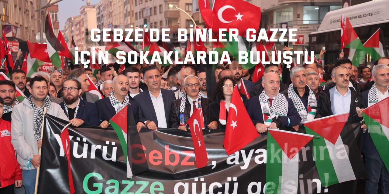 Gebze’de Binler Gazze  İçin Sokaklarda Buluştu