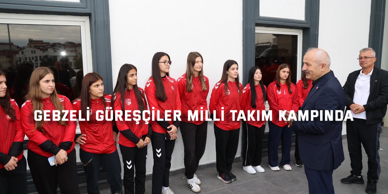 Gebzeli Güreşçiler Milli Takım Kampında