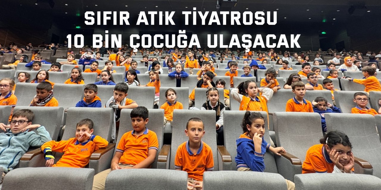 Sıfır atık tiyatrosu 10 bin çocuğa ulaşacak