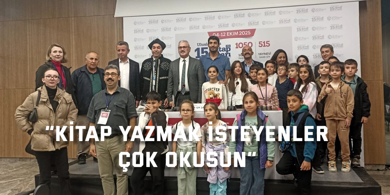 “Kitap yazmak isteyenler çok okusun”