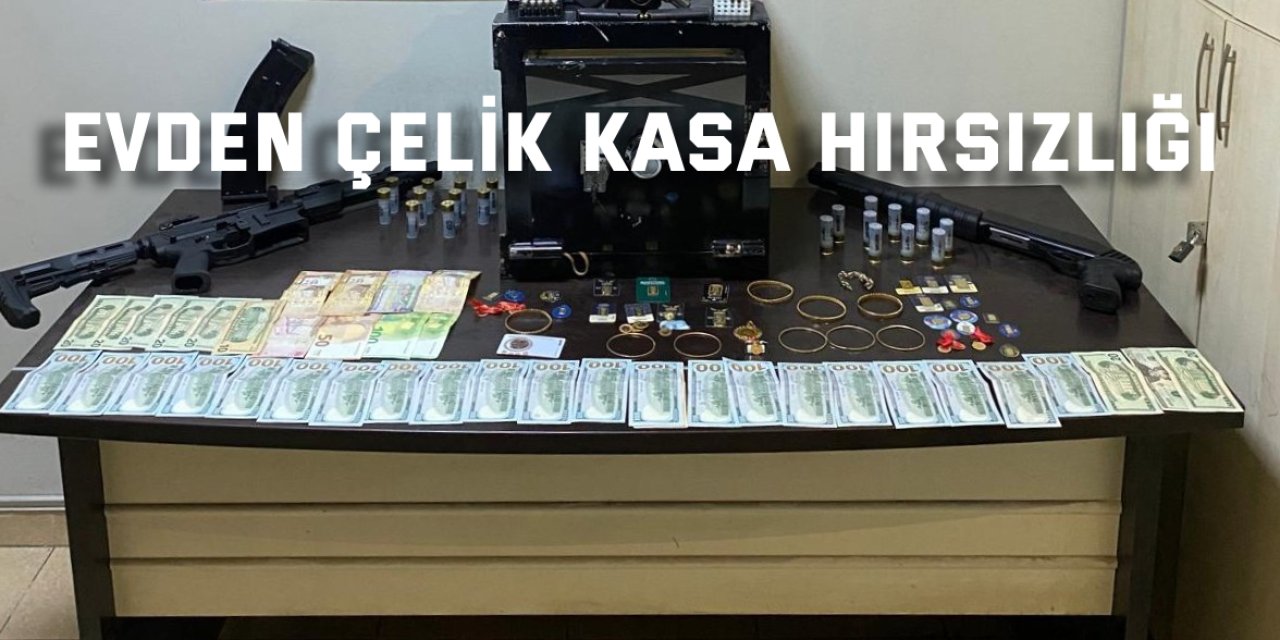 Evden çelik kasa hırsızlığı