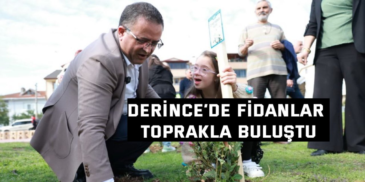 Derince’de fidanlar toprakla buluştu