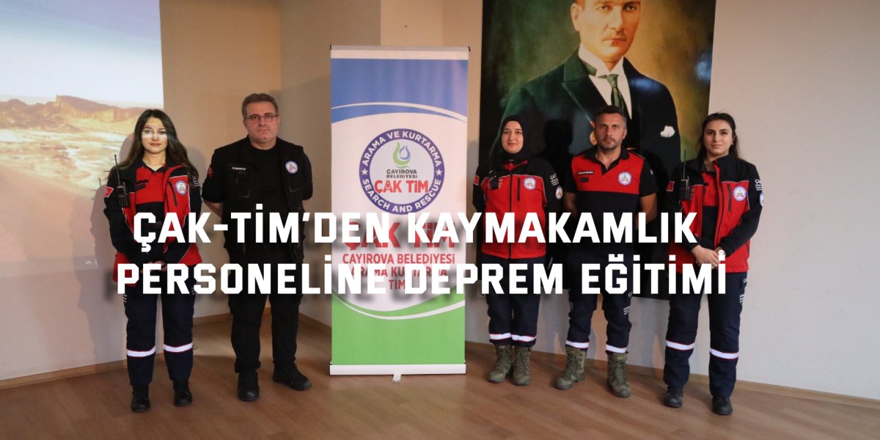 ÇAK-TİM’den kaymakamlık  personeline deprem eğitimi