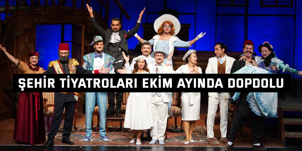 Şehir Tiyatroları, Ekim ayında dopdolu