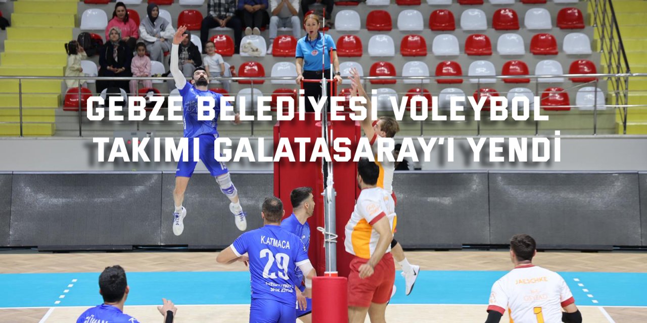 Gebze Belediyesi Voleybol  Takımı Galatasaray’ı Yendi