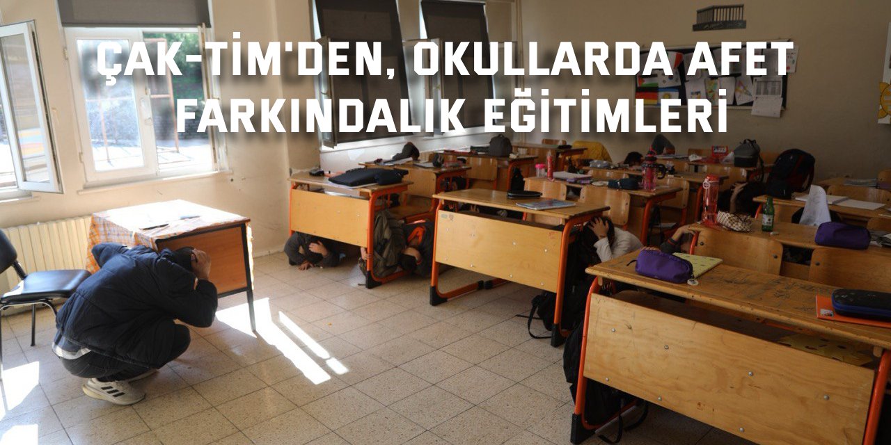 ÇAK-TİM'den, okullarda afet farkındalık eğitimleri