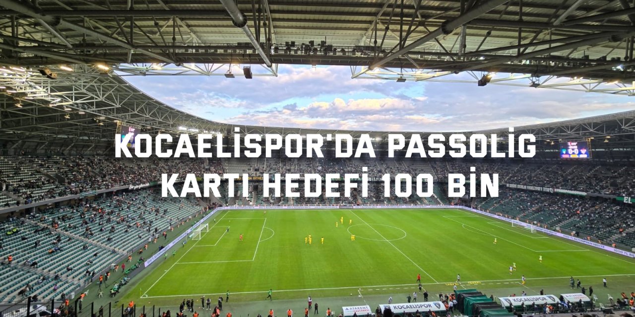 Kocaelispor'da Passolig kartı hedefi 100 bin