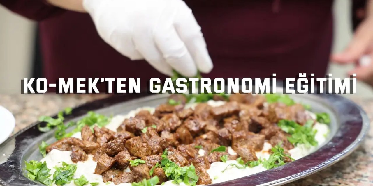 KO-MEK’ten gastronomi eğitimi