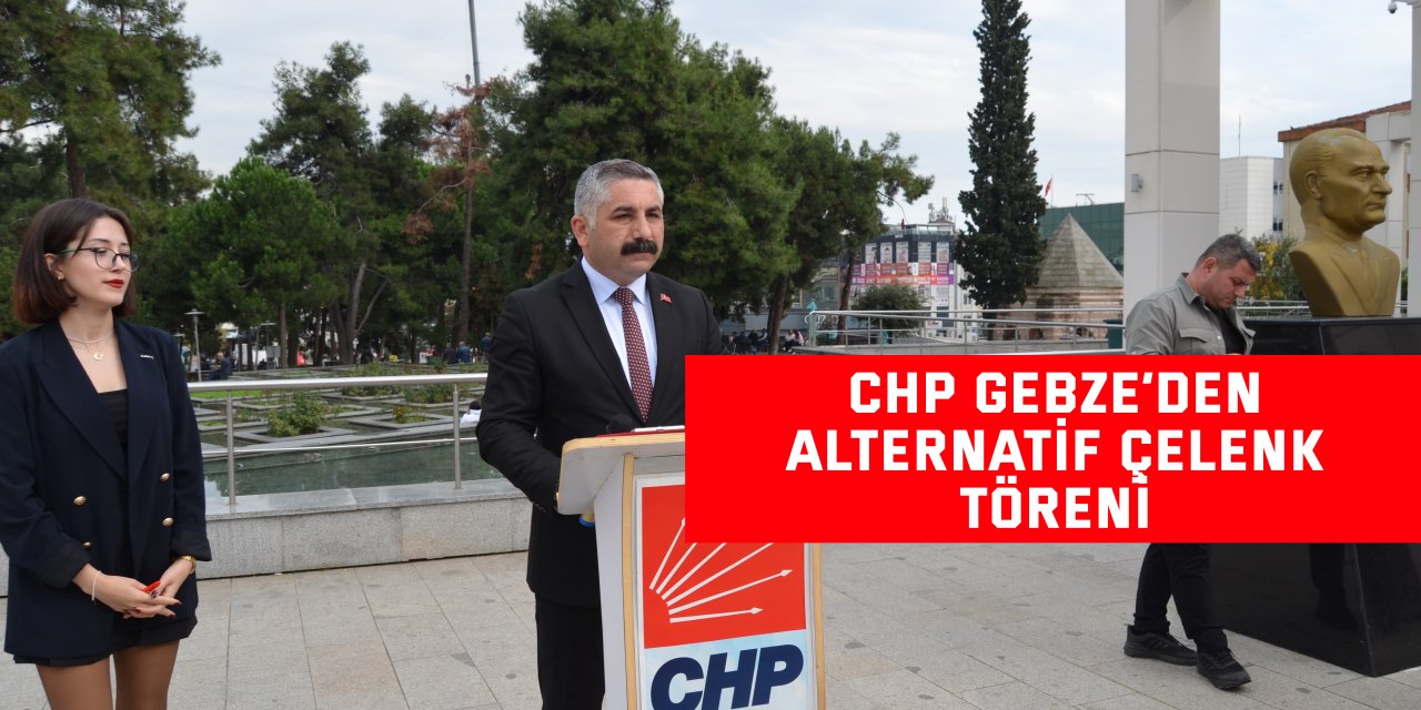 CHP Gebze’den Alternatif Çelenk Töreni