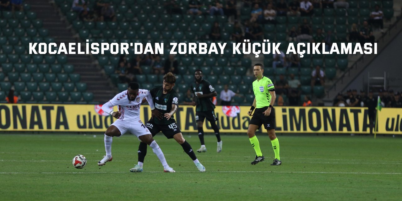 Kocaelispor'dan Zorbay Küçük açıklaması
