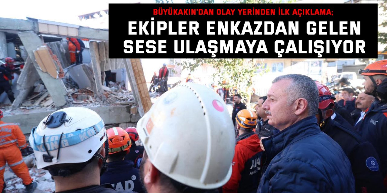 Ekipler enkazdan gelen sese ulaşmaya çalışıyor
